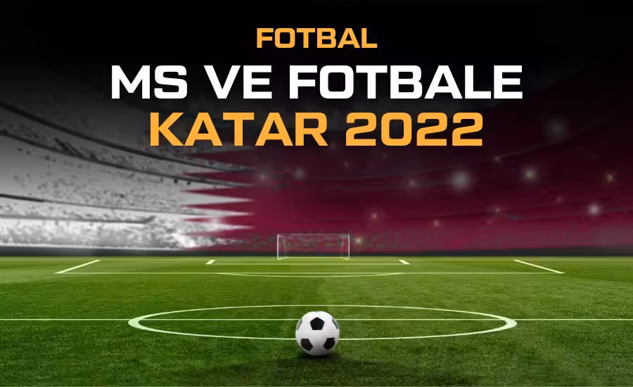 MS ve fotbale 2022 - rozpis, program, výsledky