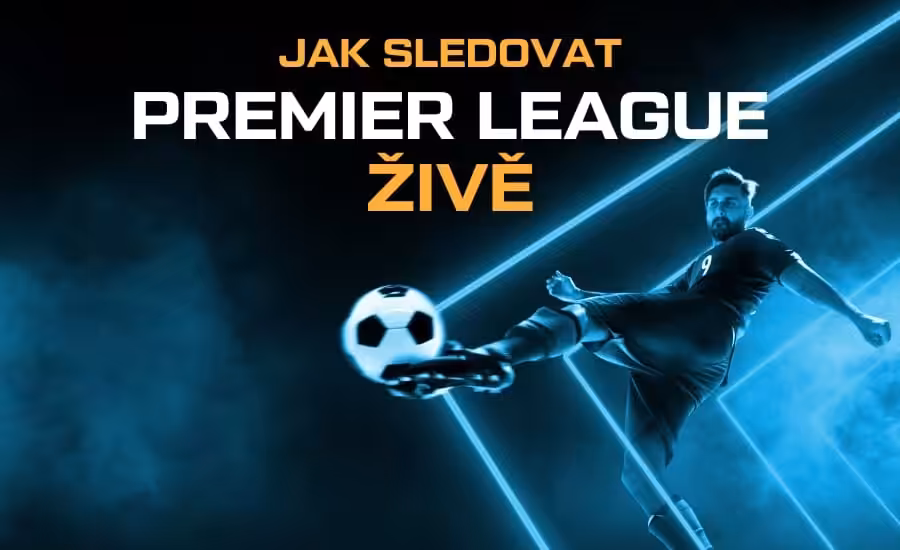Kde sledovat Premier League