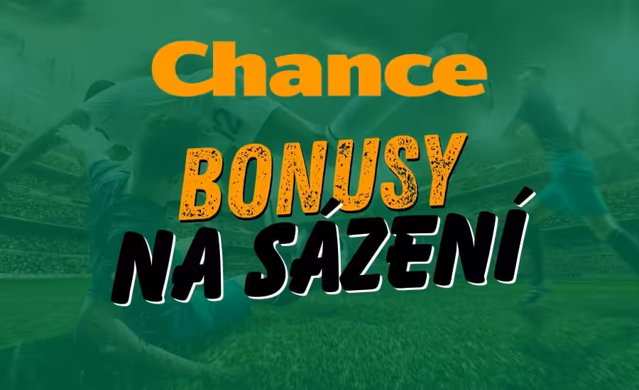 Chance bonusy na sázení - aktuální přehled bonusů a návod jak je získat 1 Chance bonusy na sázení