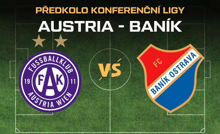 Austria - Baník |14.8.| Live stream zdarma na odvetu Konferenční ligy, kurzy, bilance, sestavy 1 Austria - Baník, 3. předkolo Konferenční ligy