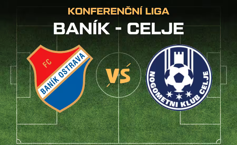 Baník - Celje |28.8.| Sledujte rozhodující předkolo Konferenční ligy v TV, bilance, kurzy, sestavy 1 Baník - Celje Kvalifikace Konferenční ligy