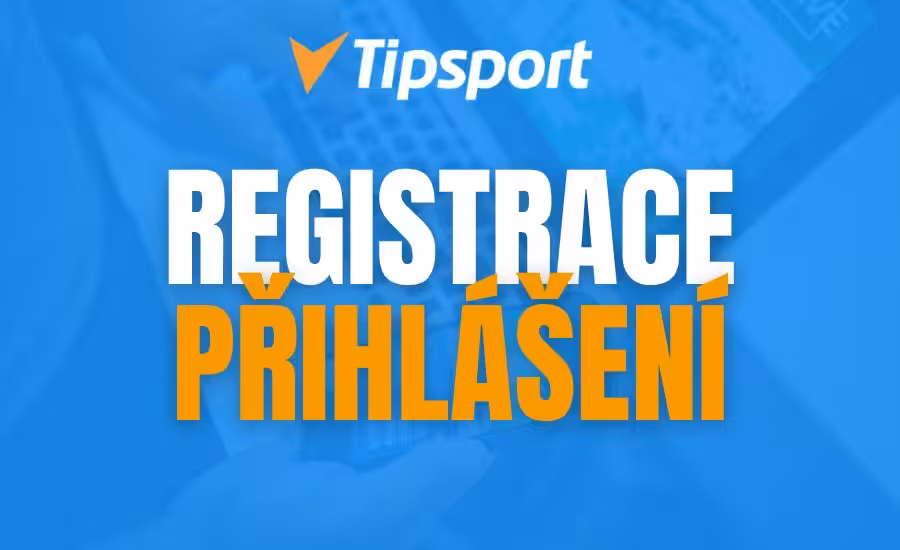 Tipsport registrace a přihlášení