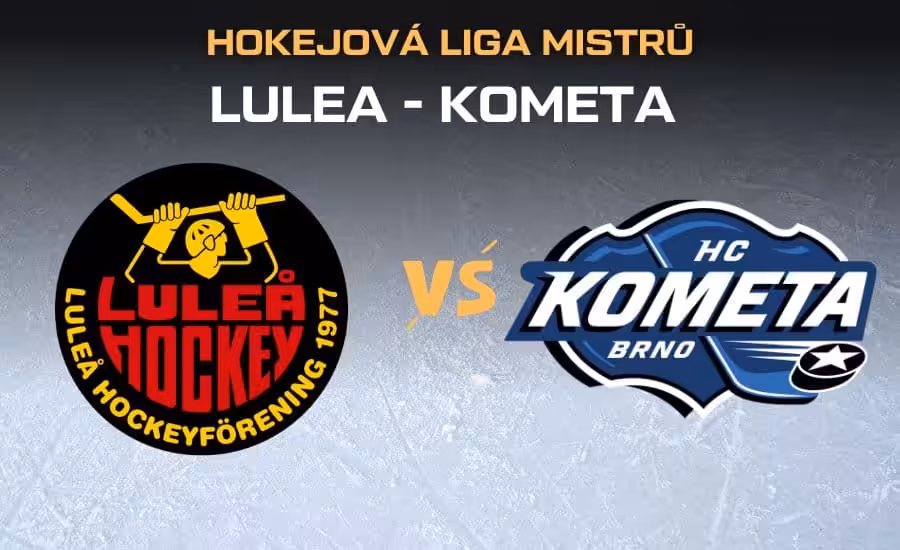 Lulea - Kometa Brno |11.11.| osmifinále hokejové Ligy mistrů – live stream, kurzy, sestavy 1 Lulea - Kometa Brno