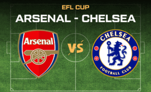 Arsenal - Chelsea EFL Cup