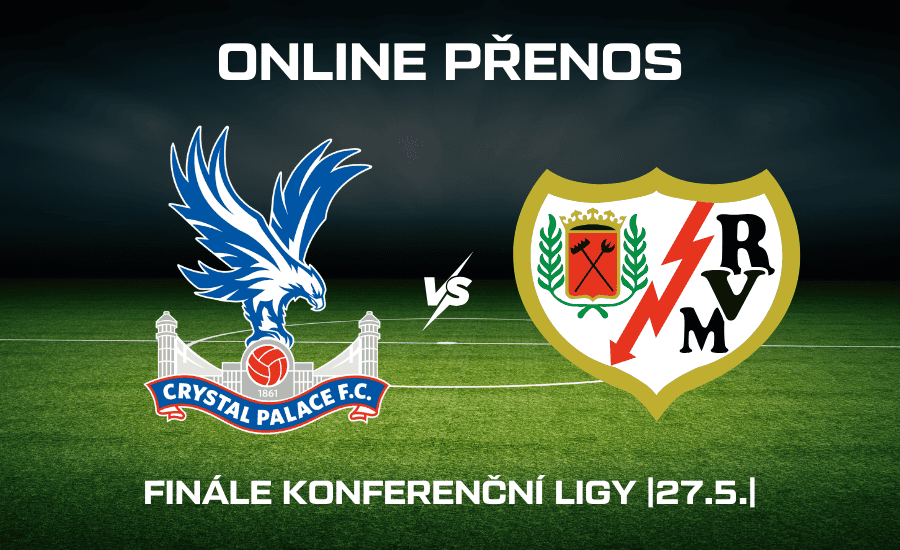 Crystal Palace - Rayo Vallecano ONLINE Konferenční liga finále 27.5.