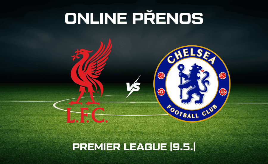 ONLINE: Liverpool - Chelsea |9.5.| 36. kolo Premier League živě 1 ONLINE: Liverpool - Chelsea 9.5.