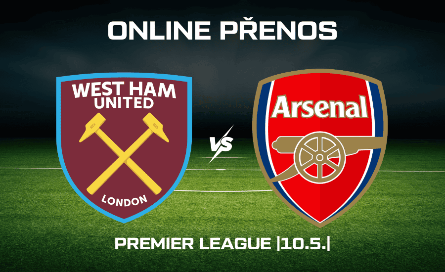 ONLINE: West Ham - Arsenal 10.5. Premier League