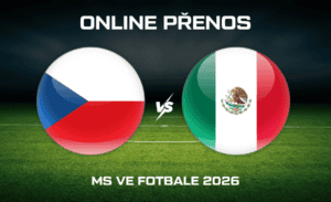 Česko - Mexiko ONLINE MS 2026