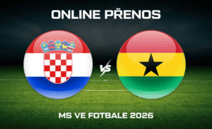 ONLINE přenos: Chorvatsko - Ghana MS 2026
