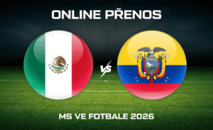 ONLINE přenos: Mexiko - Ekvádor MS 2026