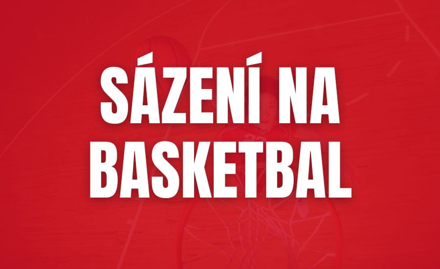 Sázení na basketbal – typy sázek, analýza a strategie