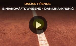 ONLINE přenos: Siniaková/Townsend - Danilina/Krunič