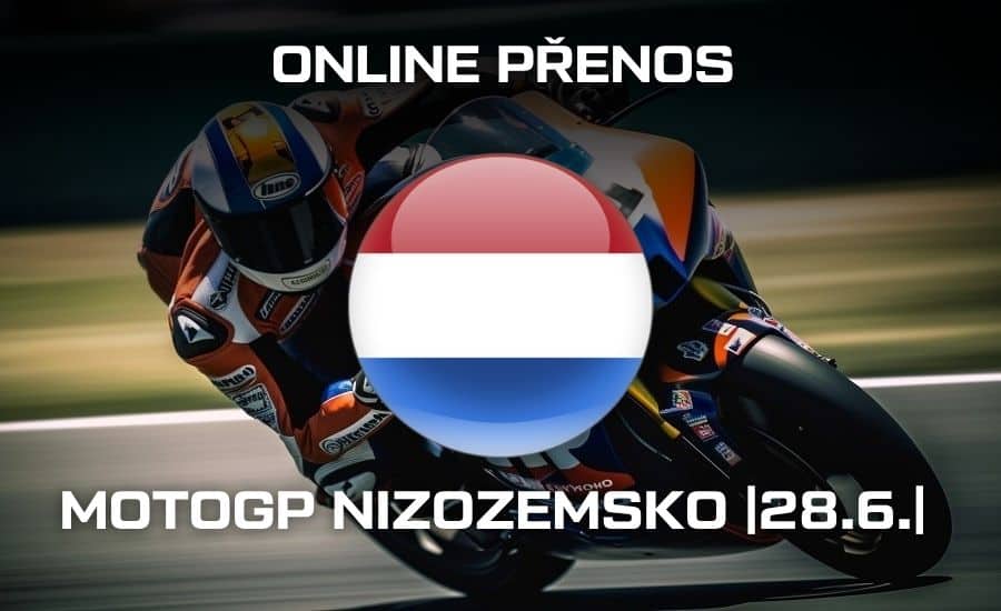ONLINE přenos: MotoGP Nizozemsko