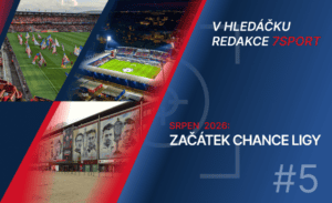 V hledáčku redakce #5: Očekávání od nové sezony Chance Ligy s netradičními tipy